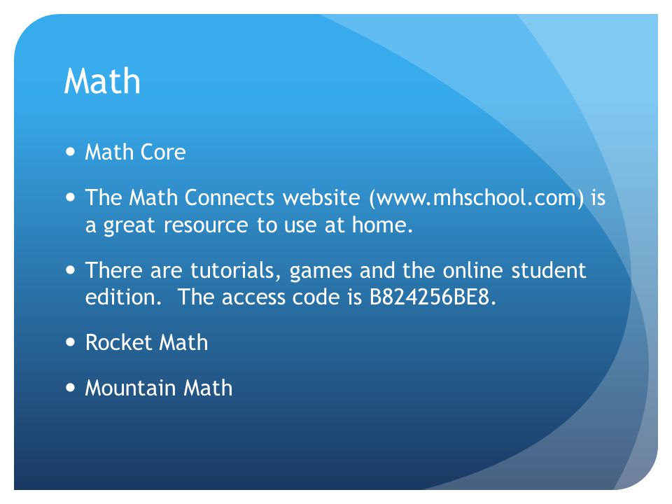 Math Math Core The Math Connects website (  is a great resource to use at home.