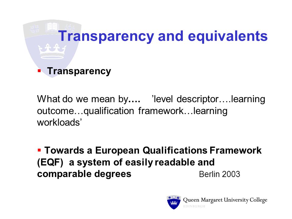 Transparency and equivalents  Transparency What do we mean by….
