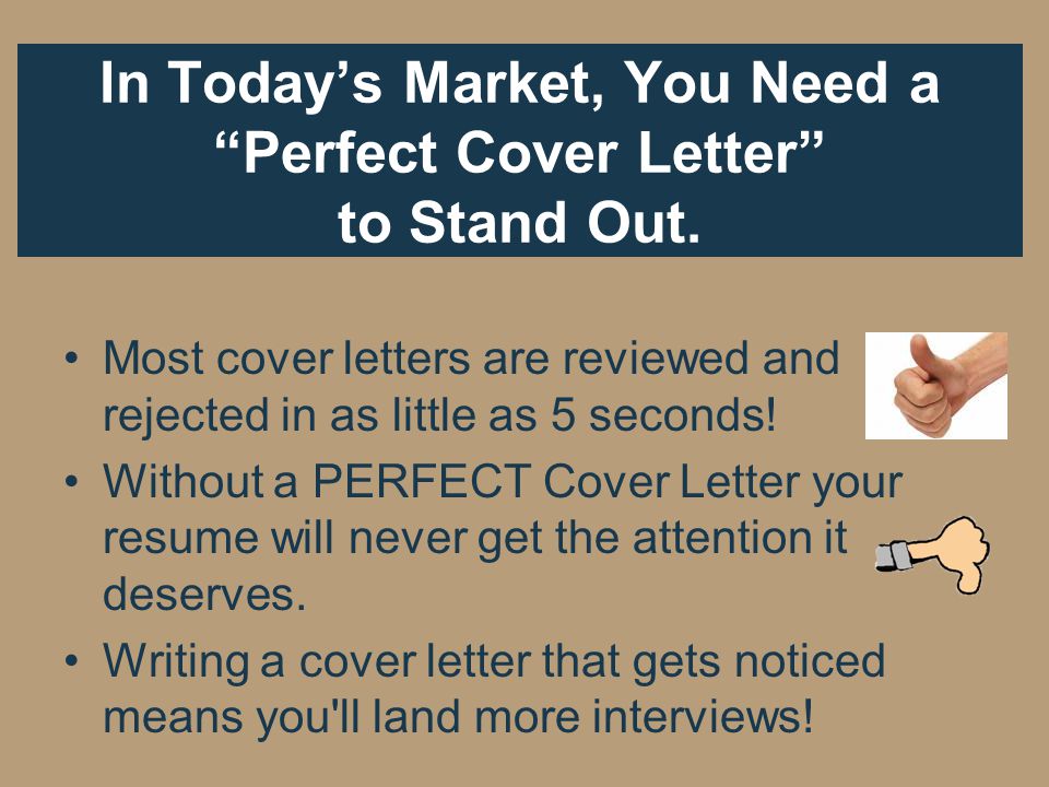 In Today’s Market, You Need a Perfect Cover Letter to Stand Out.