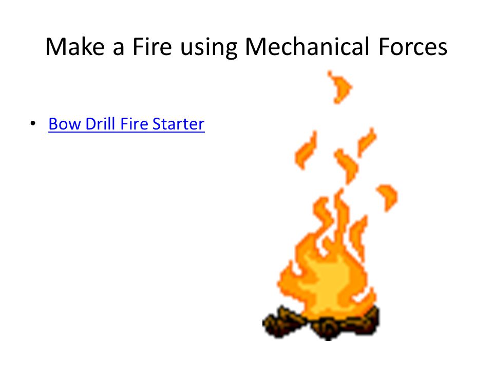 Make a Fire using Mechanical Forces Bow Drill Fire Starter