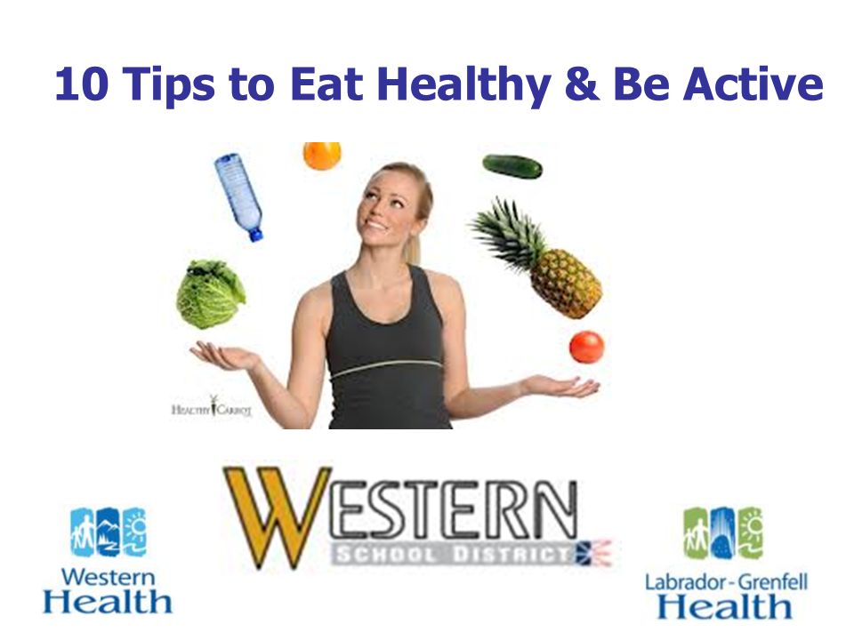 10 Tips to Eat Healthy & Be Active