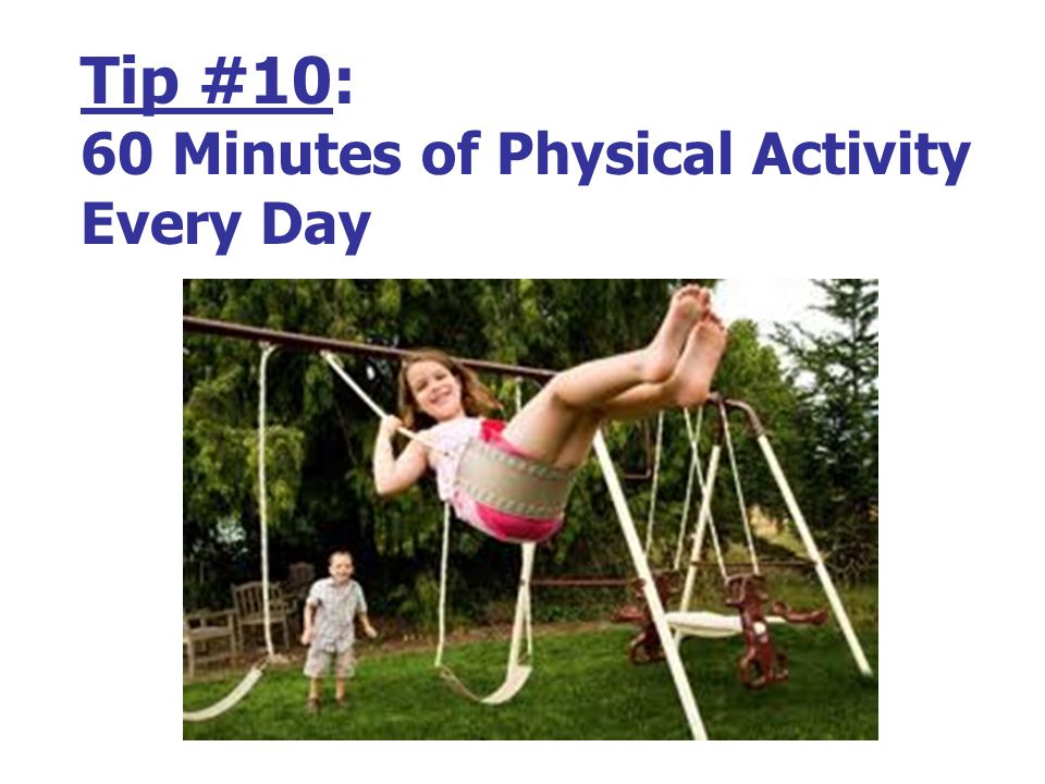 Tip #10: 60 Minutes of Physical Activity Every Day