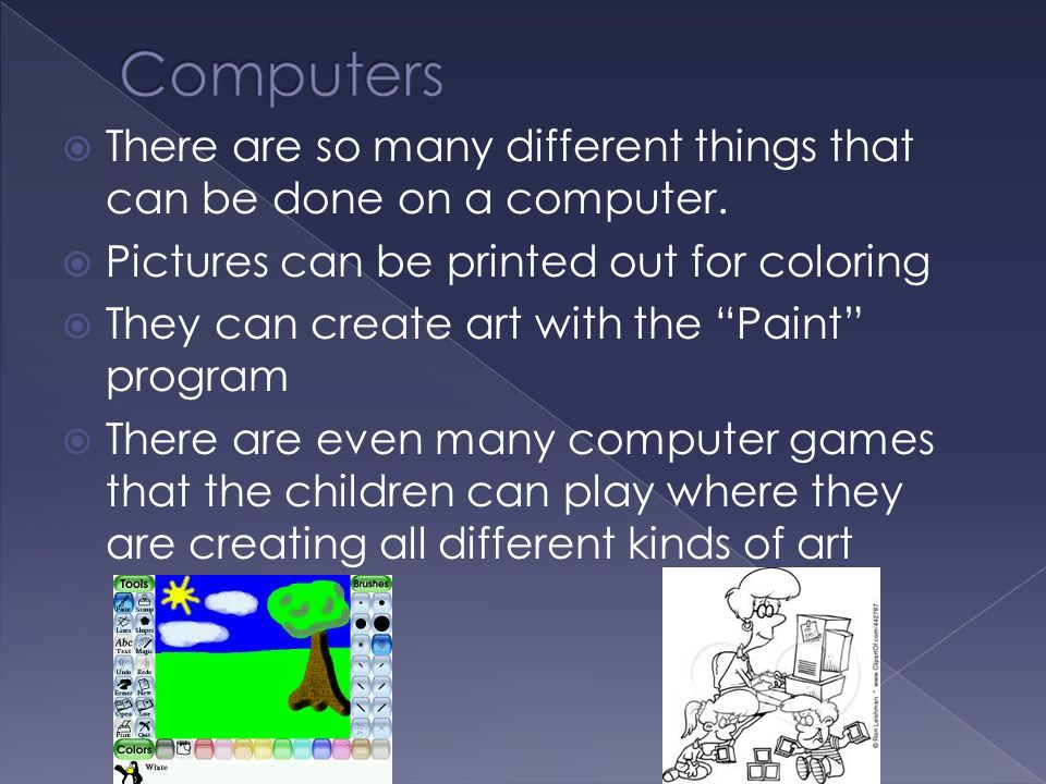  There are so many different things that can be done on a computer.