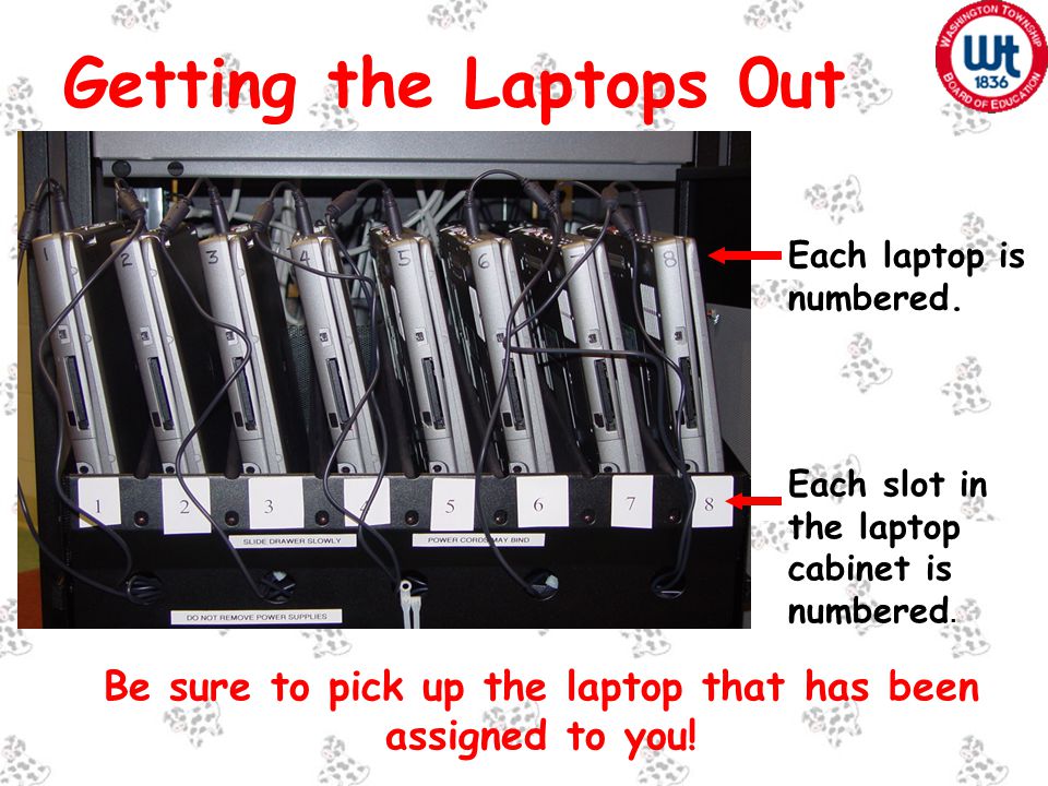 Be sure to pick up the laptop that has been assigned to you.