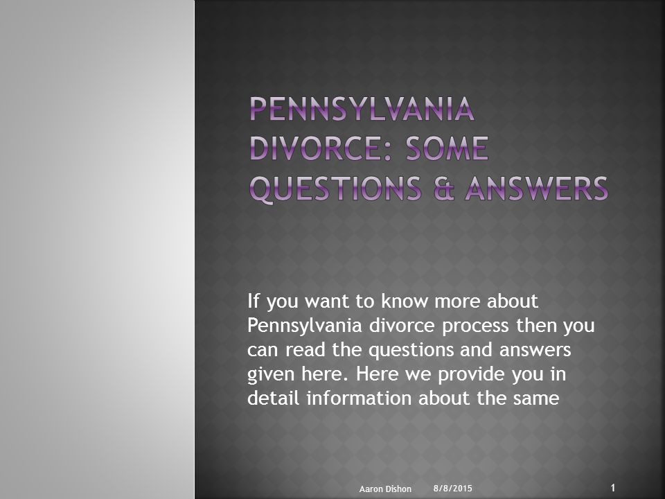If you want to know more about Pennsylvania divorce process then you can read the questions and answers given here.