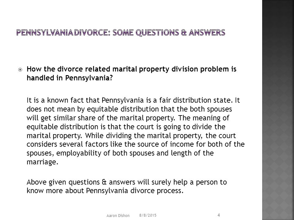  How the divorce related marital property division problem is handled in Pennsylvania.