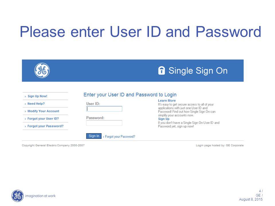 4 / GE / August 8, 2015 Please enter User ID and Password