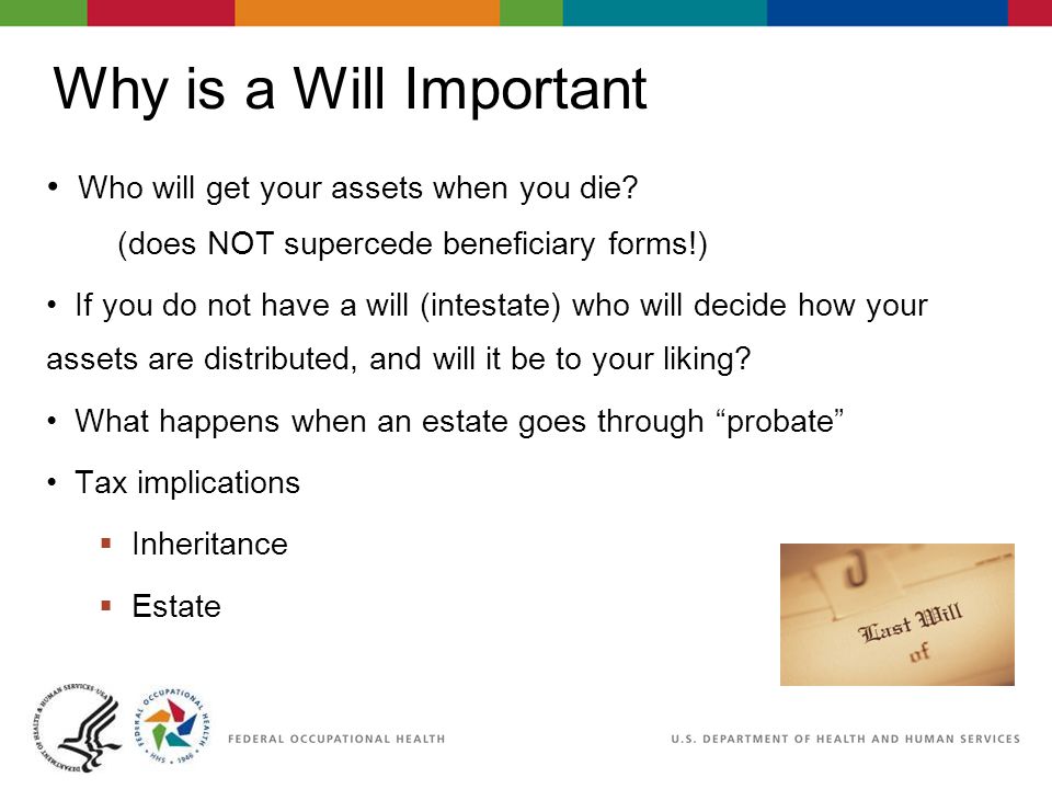 Why is a Will Important Who will get your assets when you die.