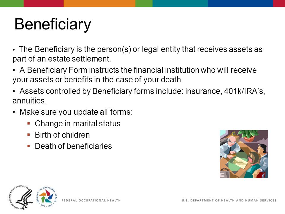 Beneficiary The Beneficiary is the person(s) or legal entity that receives assets as part of an estate settlement.