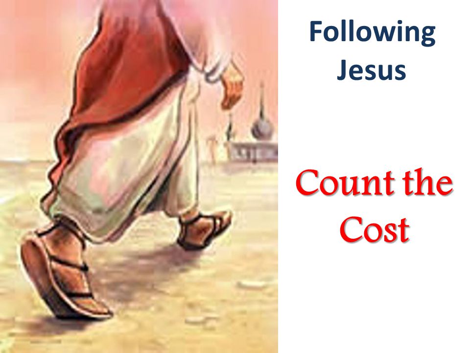 Following Jesus Count the Cost