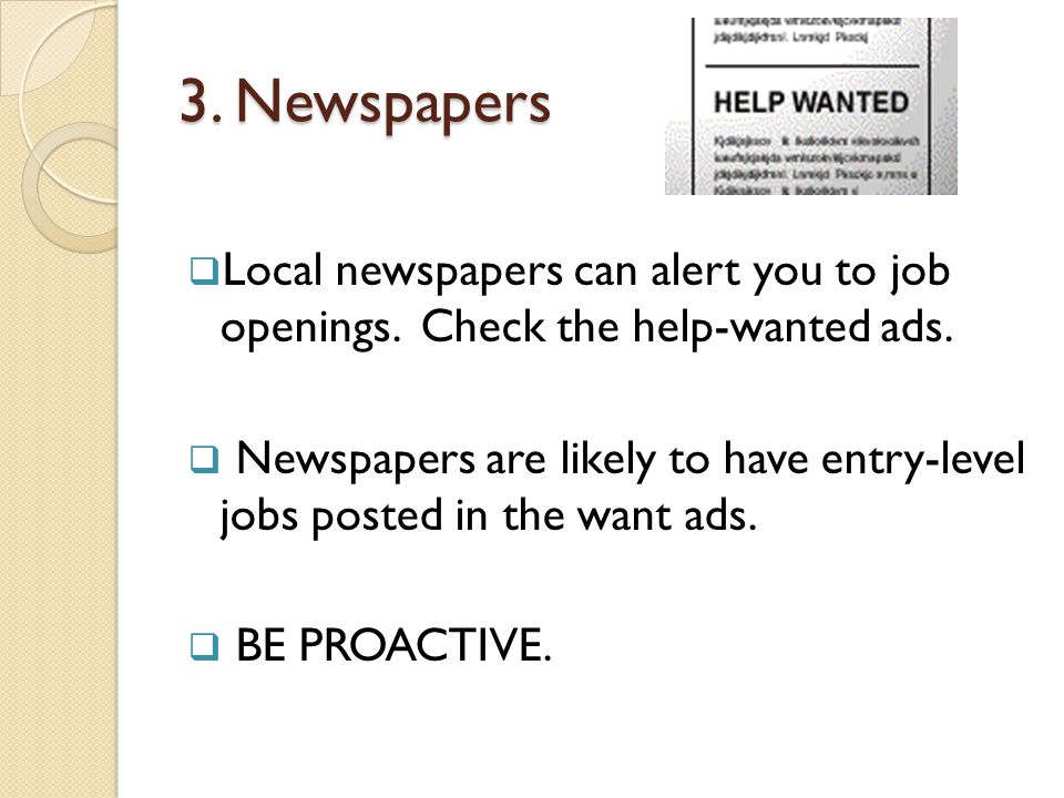 3. Newspapers  Local newspapers can alert you to job openings.