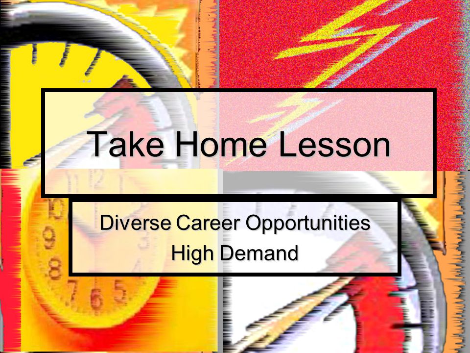 Take Home Lesson Diverse Career Opportunities High Demand