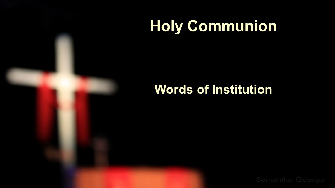 Holy Communion Words of Institution