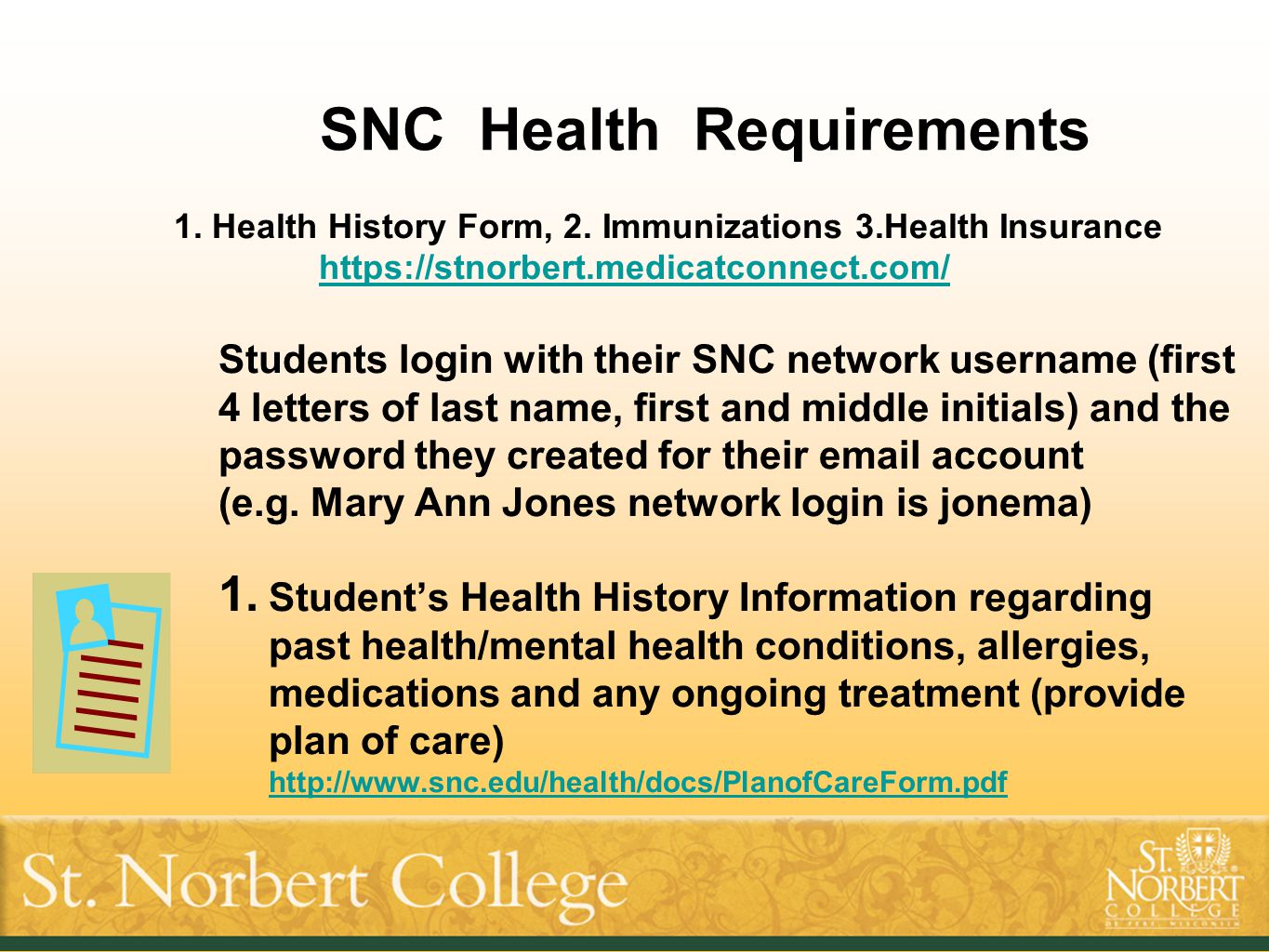 SNC Health Requirements 1. Health History Form, 2.