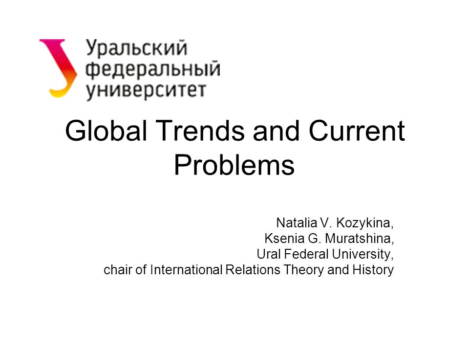 Global Trends and Current Problems Natalia V. Kozykina, Ksenia G.