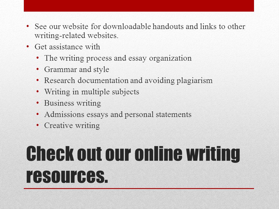 Check out our online writing resources.