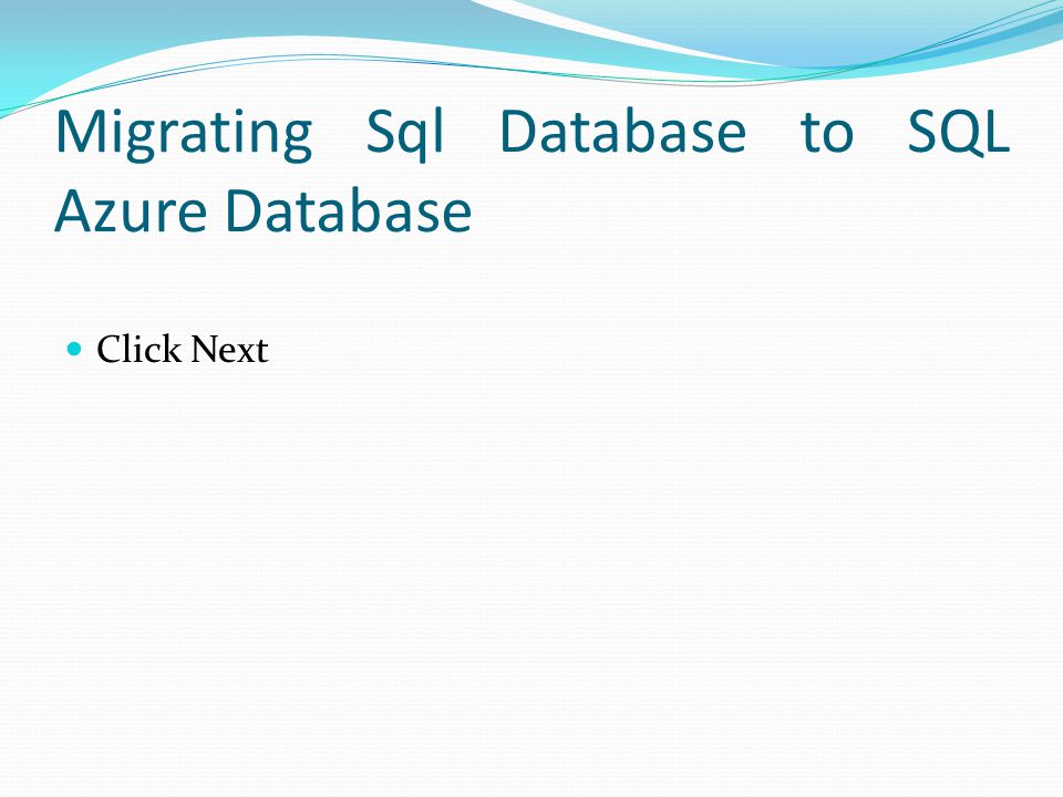 Migrating Sql Database to SQL Azure Database Click Next