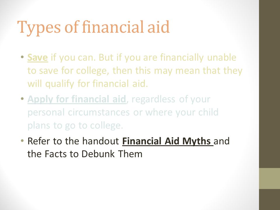 Types of financial aid Save if you can.