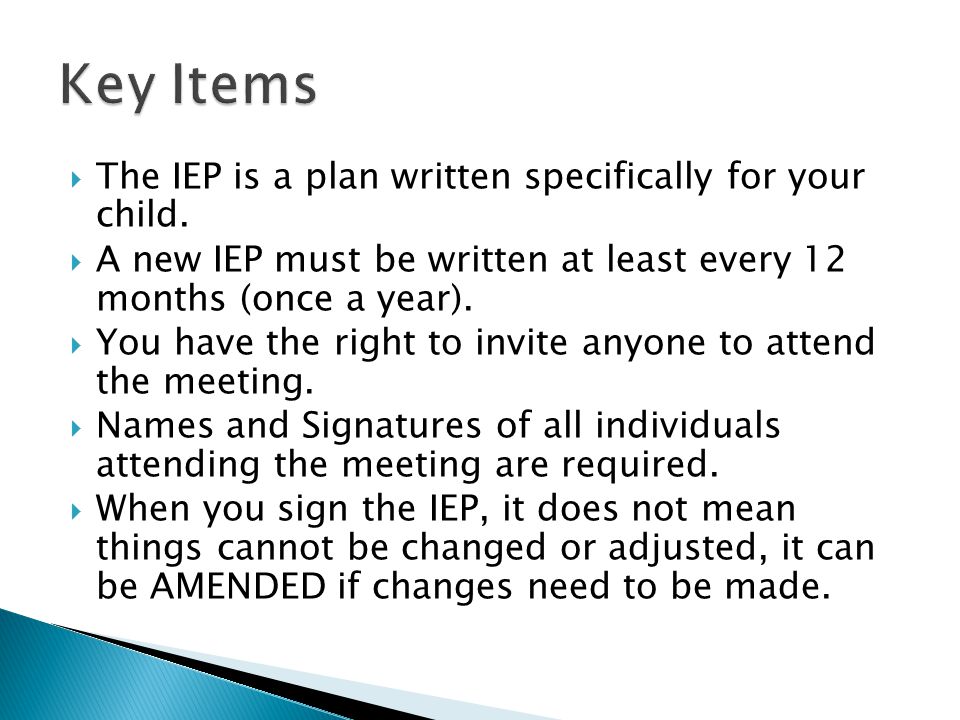  The IEP is a plan written specifically for your child.