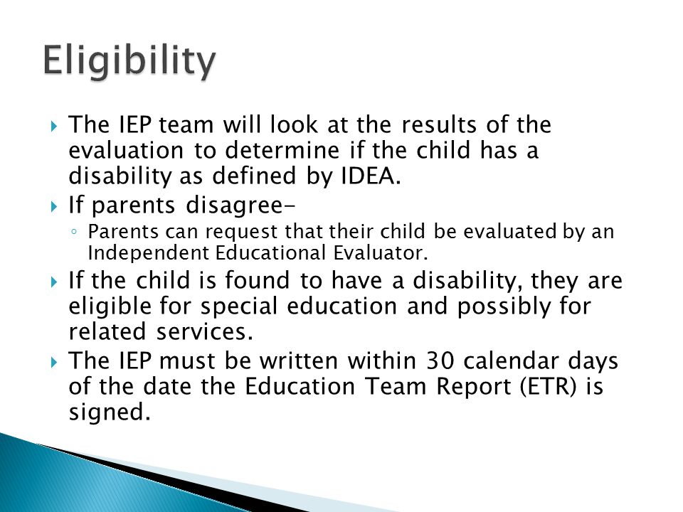 The IEP team will look at the results of the evaluation to determine if the child has a disability as defined by IDEA.