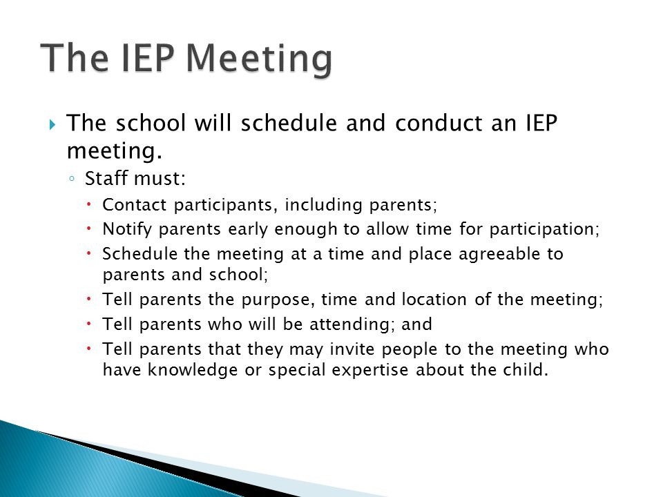  The school will schedule and conduct an IEP meeting.
