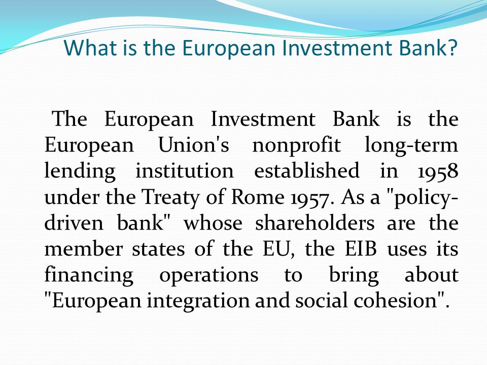 What is the European Investment Bank.