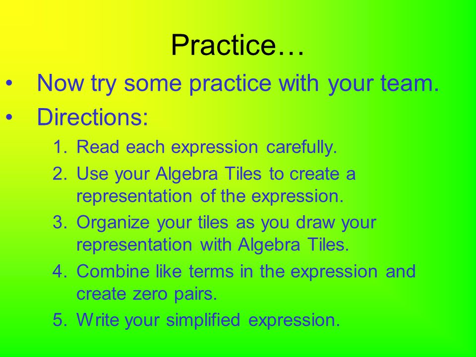 Practice… Now try some practice with your team. Directions: 1.Read each expression carefully.