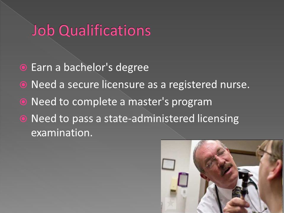  Earn a bachelor s degree  Need a secure licensure as a registered nurse.
