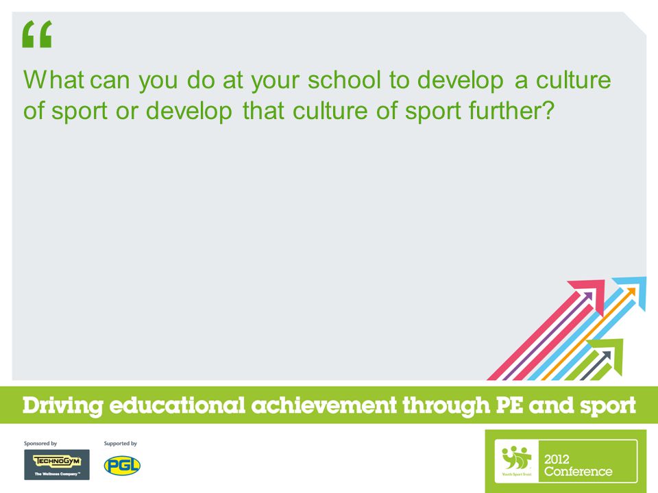 What can you do at your school to develop a culture of sport or develop that culture of sport further.