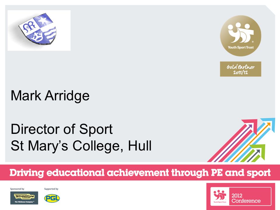 Mark Arridge Director of Sport St Mary’s College, Hull