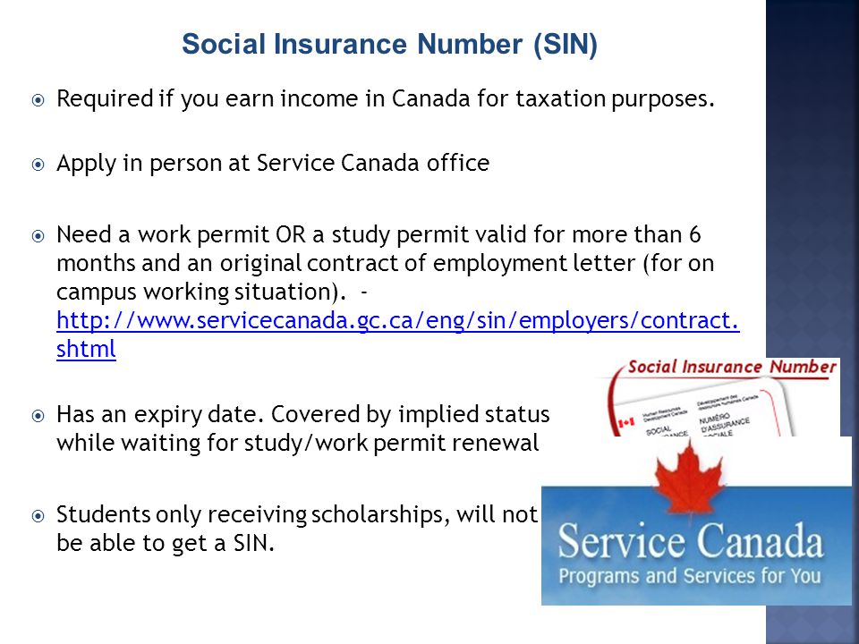  Required if you earn income in Canada for taxation purposes.