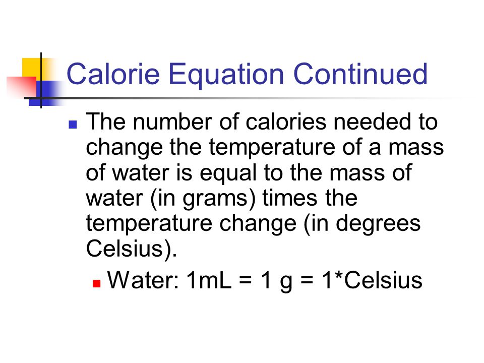 Heat Calculating Calories Conservation Of Matter And Equilibrium Calorie Equation Continued The Number Of Calories Needed To Change Temperature A Mass