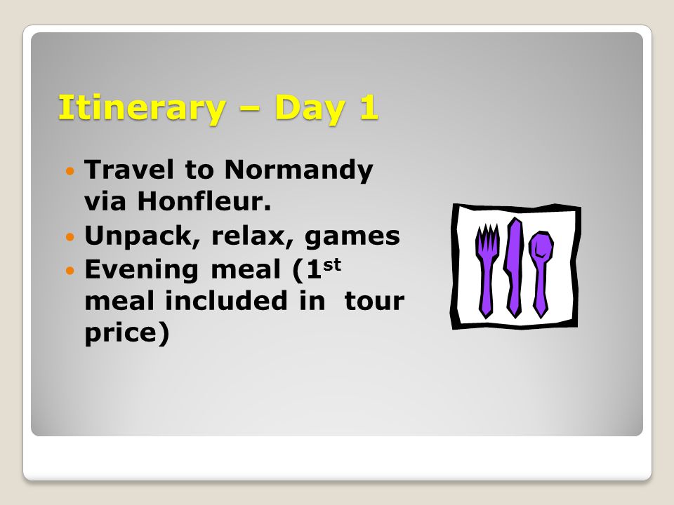 Itinerary – Day 1 Travel to Normandy via Honfleur.
