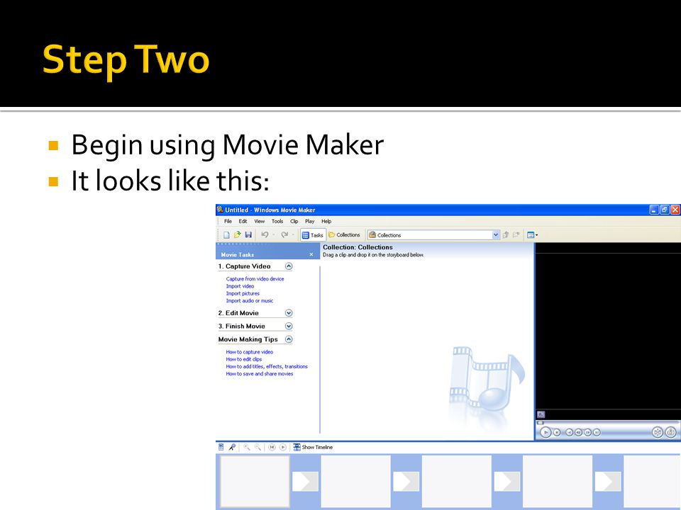  Begin using Movie Maker  It looks like this: