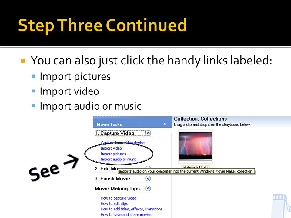  You can also just click the handy links labeled:  Import pictures  Import video  Import audio or music