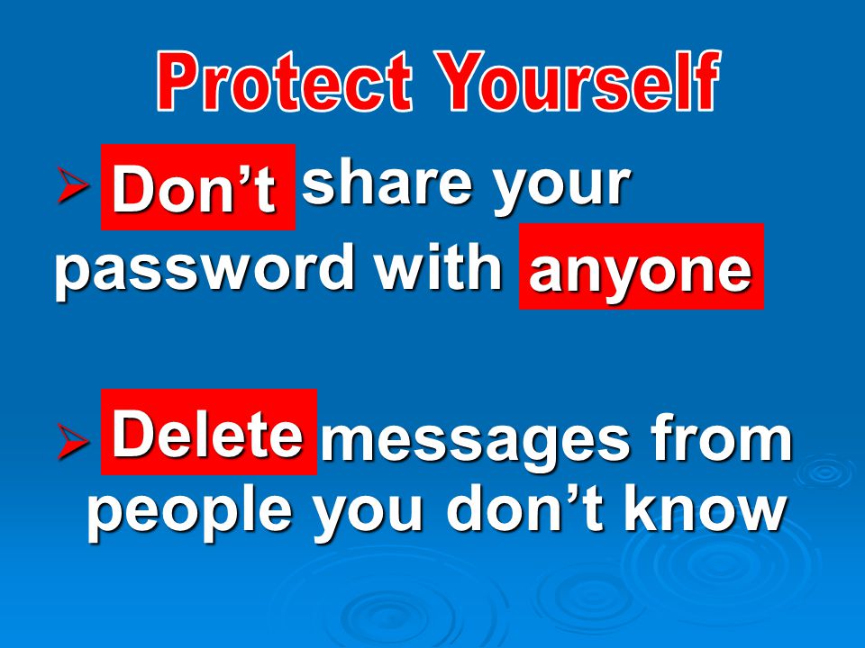  share your password with  messages from people you don’t know Don’t anyone Delete
