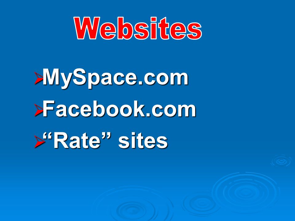  MySpace.com  Facebook.com  Rate sites