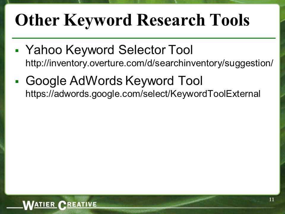 11 Other Keyword Research Tools  Yahoo Keyword Selector Tool    Google AdWords Keyword Tool