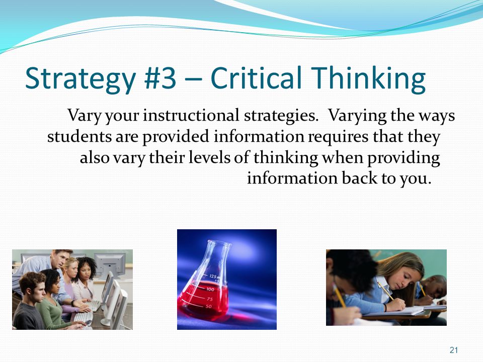 critical thinking strategy Critical thinking: strategies for improving student learning, part ii by richard paul and linda elder in the last column we focused (as a primary goal of instruction. critical thinking strategy Critical thinking: strategies for improving student learning, part ii by richard paul and linda elder in the last column we focused (as a primary goal of instruction.