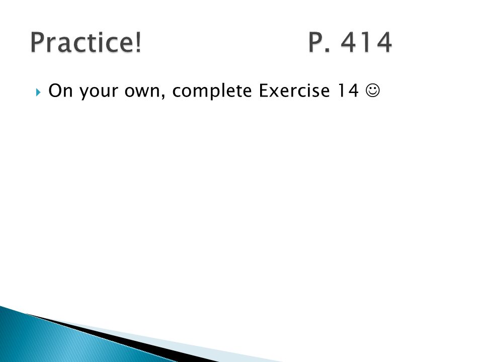  On your own, complete Exercise 14