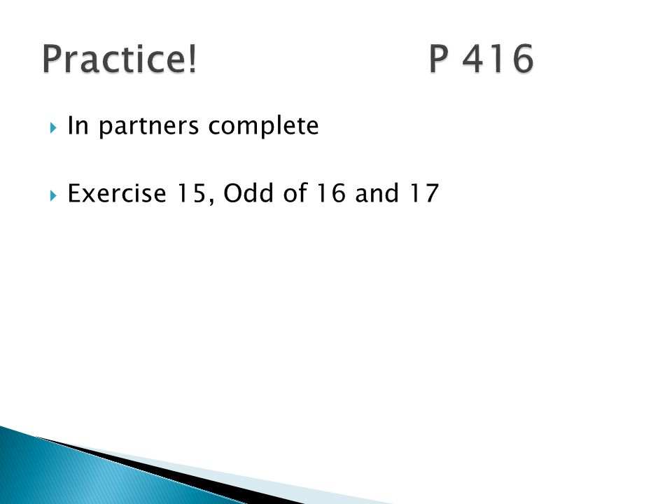  In partners complete  Exercise 15, Odd of 16 and 17