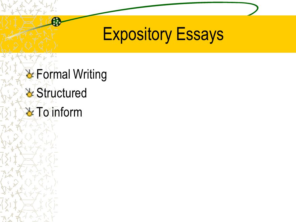 Expository Essays Formal Writing Structured To inform