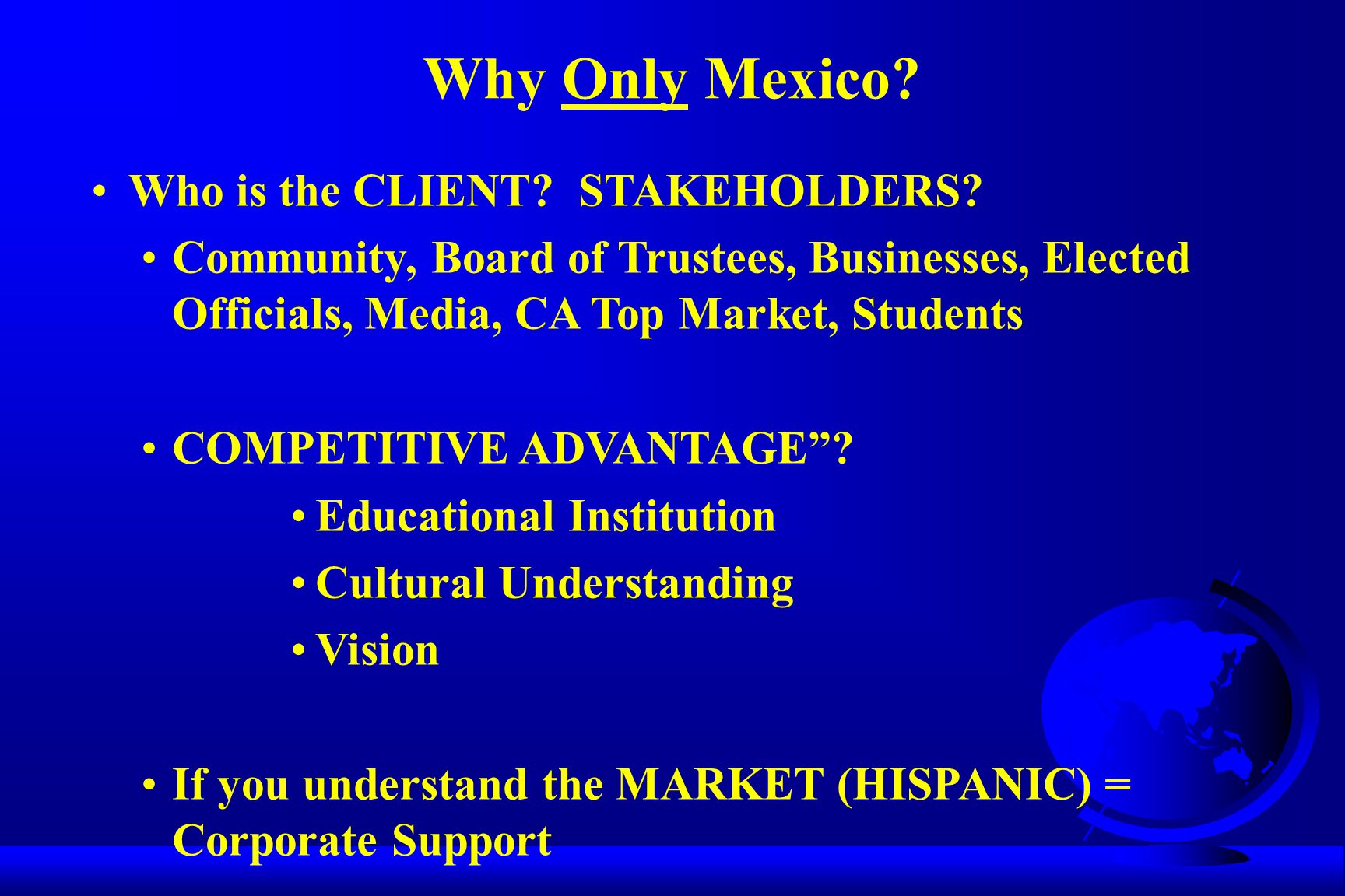Why Only Mexico. Who is the CLIENT. STAKEHOLDERS.