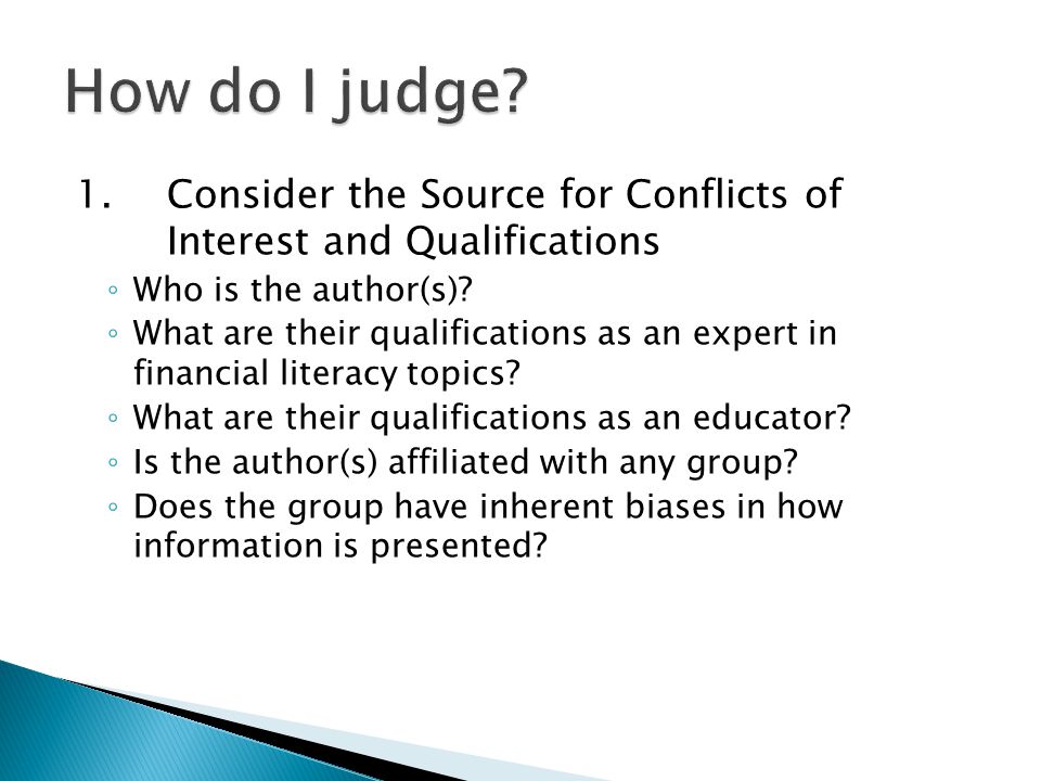 1.Consider the Source for Conflicts of Interest and Qualifications ◦ Who is the author(s).