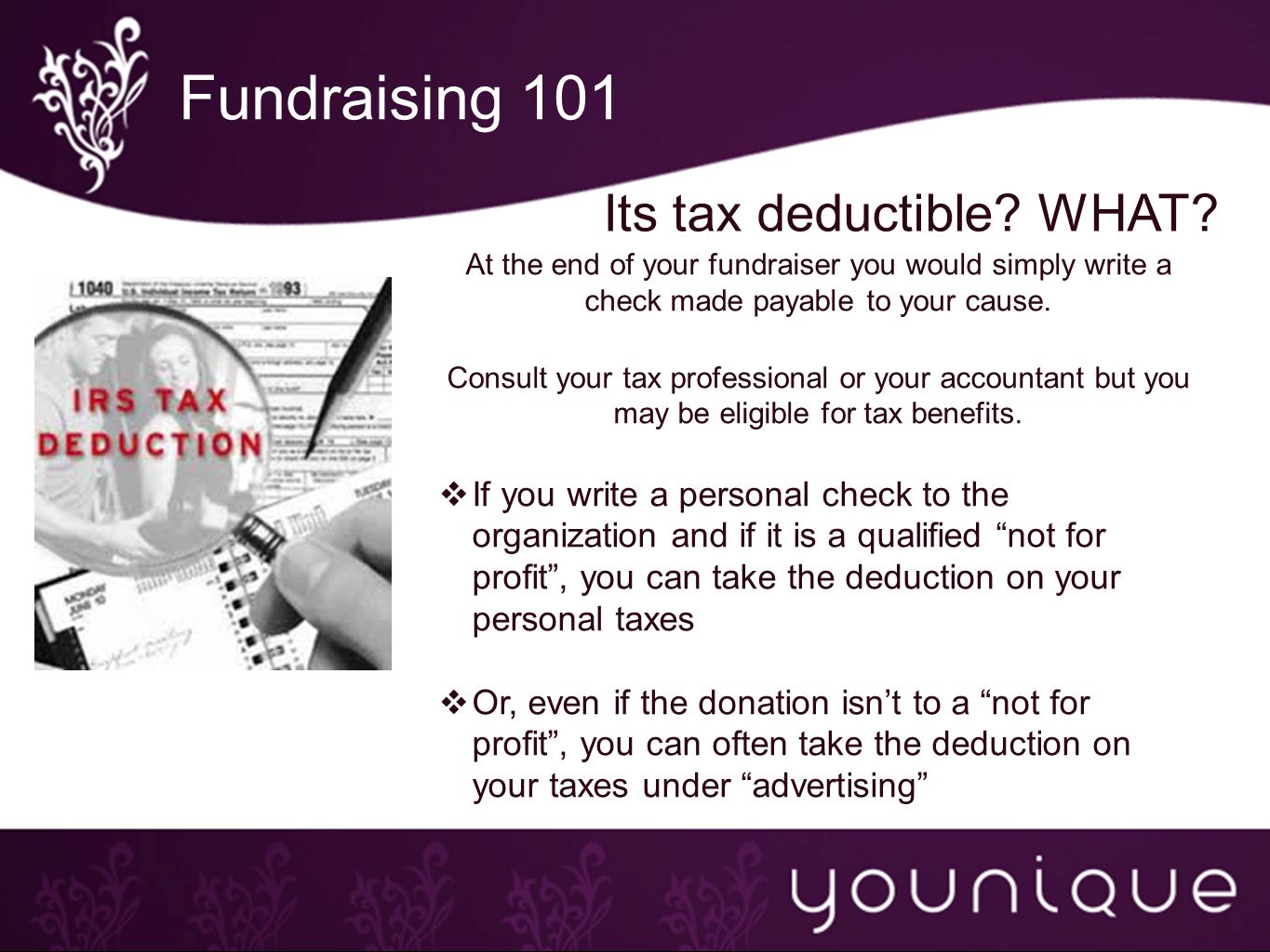 Fundraising 101 Its tax deductible. WHAT.