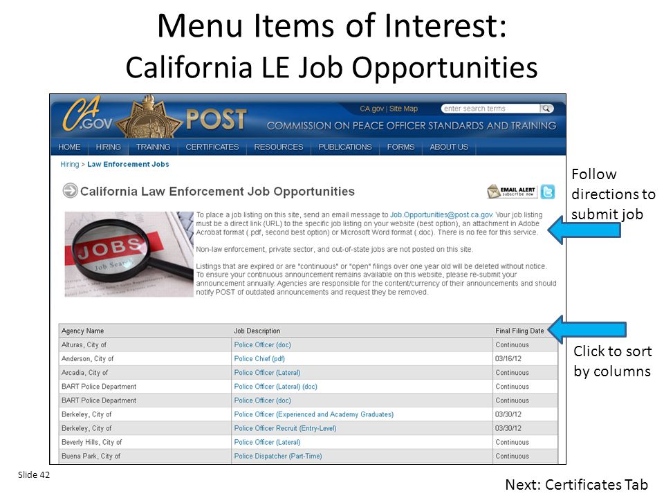 Menu Items of Interest: California LE Job Opportunities Click to sort by columns Slide 42 Follow directions to submit job Next: Certificates Tab