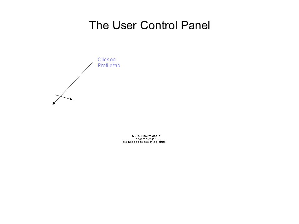 The User Control Panel Click on Profile tab