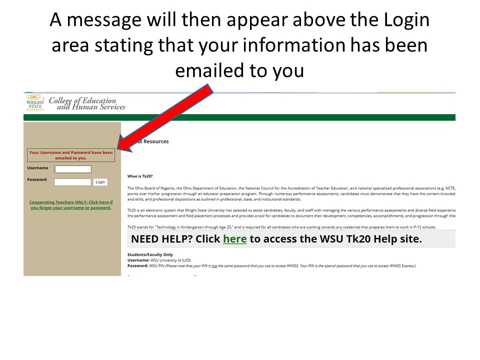 A message will then appear above the Login area stating that your information has been  ed to you