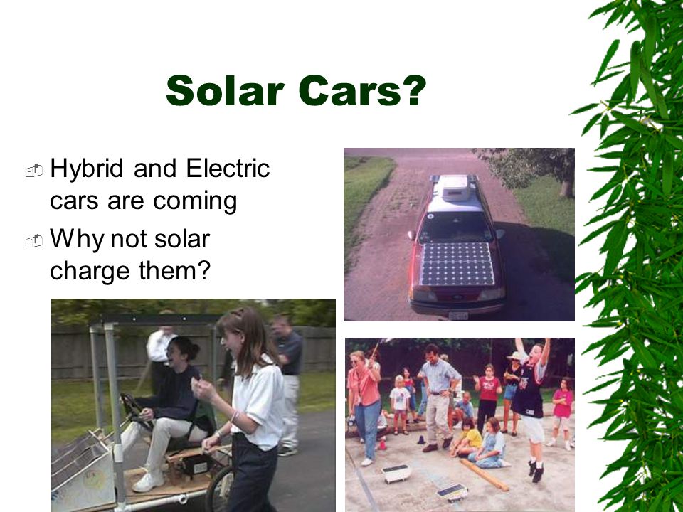 Solar Cars  Hybrid and Electric cars are coming  Why not solar charge them