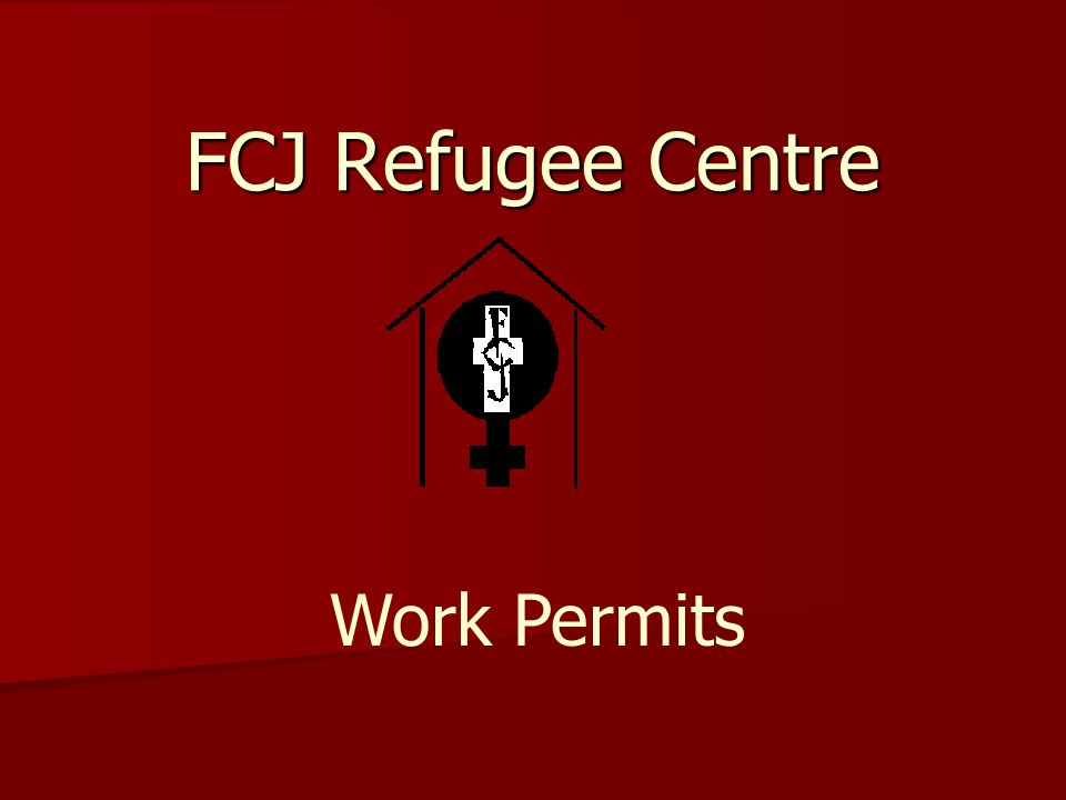 FCJ Refugee Centre Work Permits